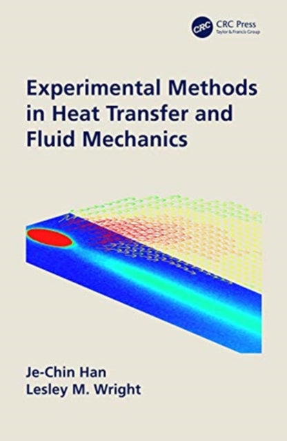 Book cover of: Experimental Methods in Heat Transfer and Fluid Mechanics. By: Je-Chin Han