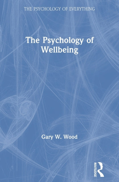 Book cover of: Psychology of Wellbeing. By: Gary Wood
