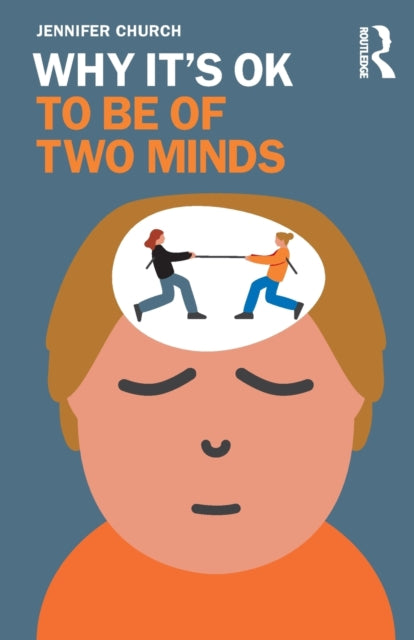Book cover of: Why It's OK to Be of Two Minds. By: Jennifer Church