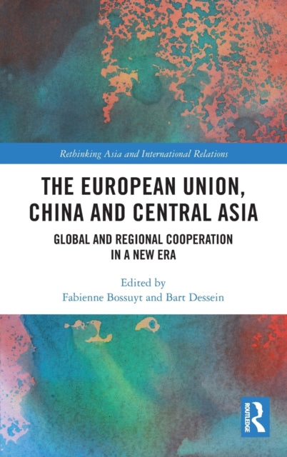Book cover of: European Union, China and Central Asia. By: Fabienne Bossuyt