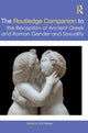 Book cover of: Routledge Companion to the Reception of Ancient Greek and Roman Gender and Sexuality. By: K. R. Moore