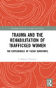Book cover of: Trauma and the Rehabilitation of Trafficked Women. By: S. Behnaz Hosseini