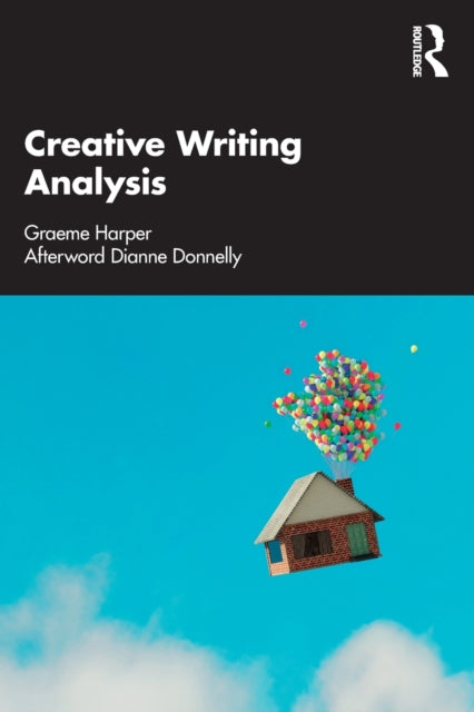 Book cover of: Creative Writing Analysis. By: Graeme Harper
