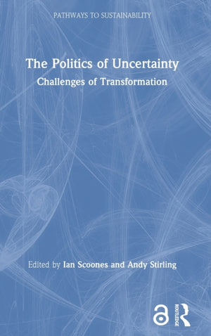 Politics of Uncertainty