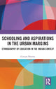 Book cover of: Schooling and Aspirations in the Urban Margins. By: Gunjan Sharma