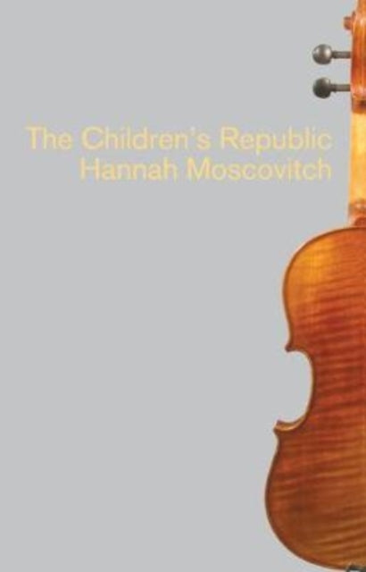 Book cover of: Children's Republic. By: Hannah Moscovitch