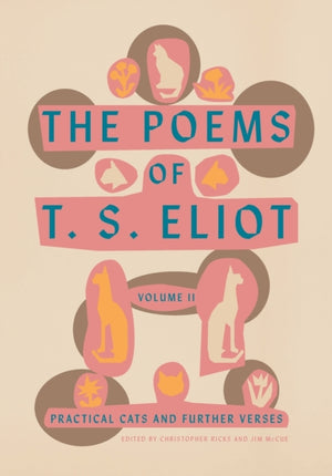 Poems of T. S. Eliot: Volume II