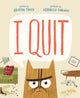 Book cover of: I Quit. By: Kristen Tracy