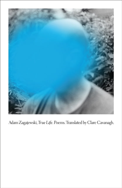 Book cover of: True Life. By: Adam Zagajewski