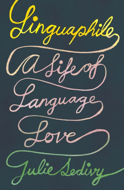 Book cover of: Linguaphile. By: Julie Sedivy