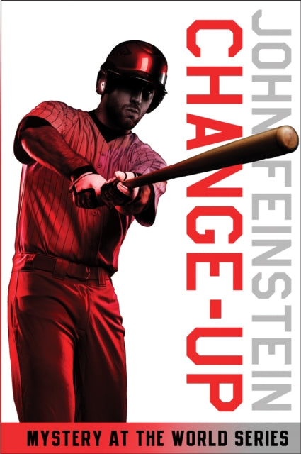 Book cover of: Change-Up: Mystery at the World Series (The Sports Beat, 4). By: John Feinstein