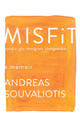 Book cover of: Misfit. By: Andreas Souvaliotis