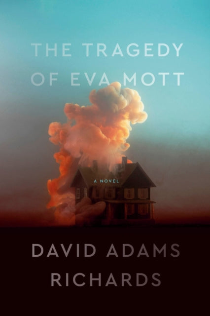 Book cover of: Tragedy of Eva Mott. By: David Adams Richards