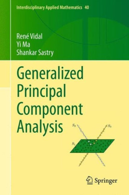 Book cover of: Generalized Principal Component Analysis. By: René Vidal