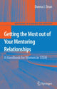 Book cover of: Getting the Most out of Your Mentoring Relationships. By: Donna J. Dean