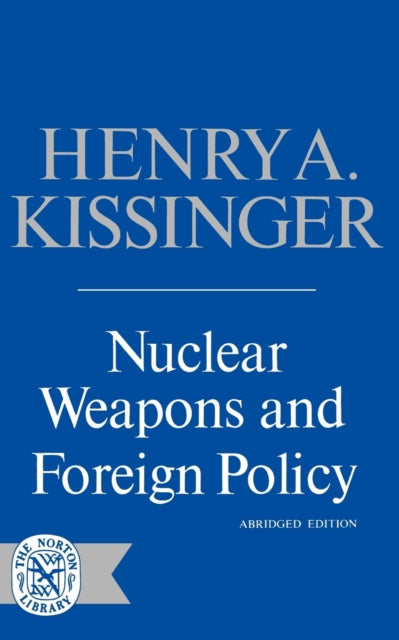 Book cover of: Nuclear Weapons and Foreign Policy. By: Henry Kissinger