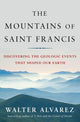 Book cover of: Mountains of Saint Francis. By: Walter Alvarez