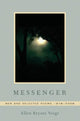 Book cover of: Messenger. By: Ellen Bryant Voigt