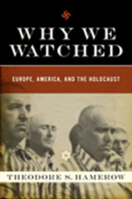 Book cover of: Why We Watched. By: Theodore S. Hamerow
