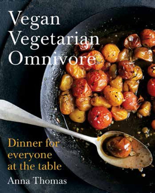 Book cover of: Vegan Vegetarian Omnivore. By: Anna Thomas