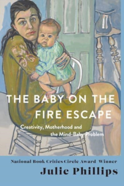 Baby on the Fire Escape, Creativity, Motherhood, and the Mind-Baby Problem