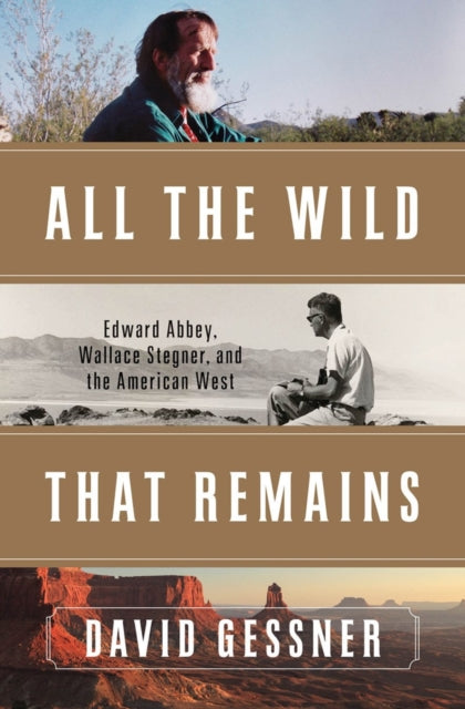 Book cover of: All The Wild That Remains. By: David Gessner