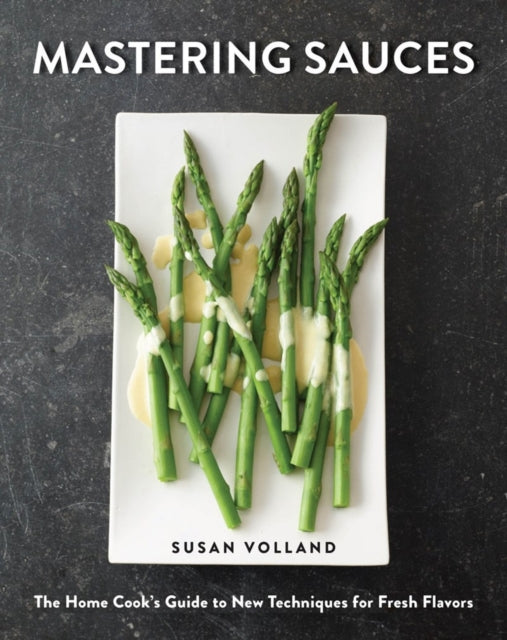 Book cover of: Mastering Sauces. By: Susan Volland
