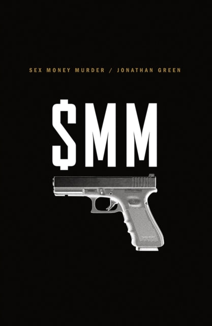 Book cover of: Sex Money Murder. By: Jonathan Green (Journalist)