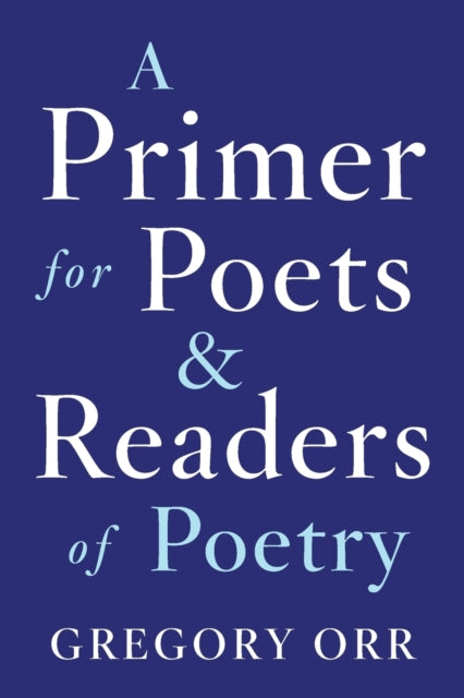 Book cover of: Primer for Poets. By: Gregory Orr