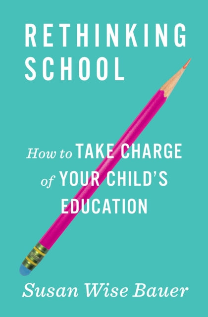 Book cover of: Rethinking School. By: Susan Wise Bauer