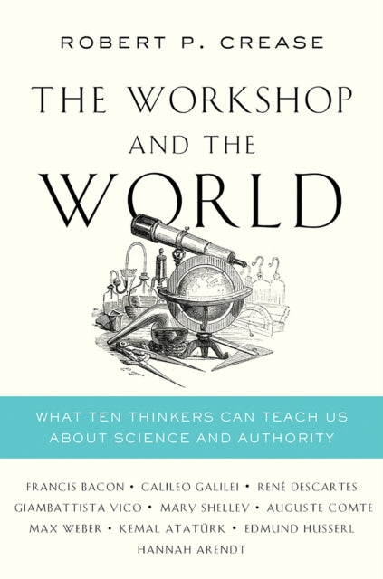 Book cover of: Workshop and the World. By: Robert P. Crease