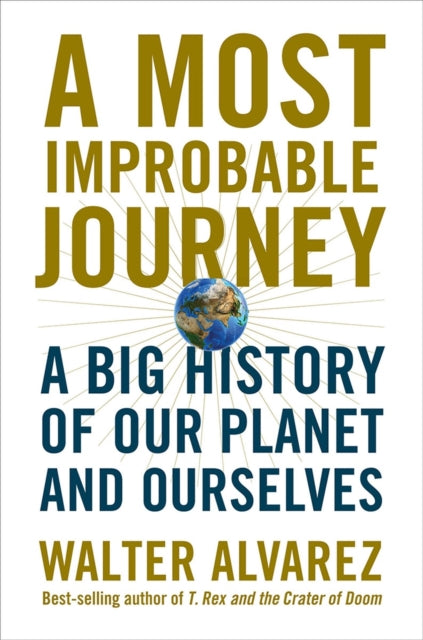 Book cover of: Most Improbable Journey. By: Walter Alvarez