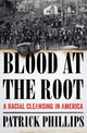 Book cover of: Blood at the Root. By: Patrick Phillips