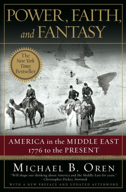 Book cover of: Power, Faith, and Fantasy. By: Michael B. Oren