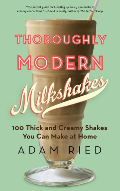 Book cover of: Thoroughly Modern Milkshakes. By: Adam Ried
