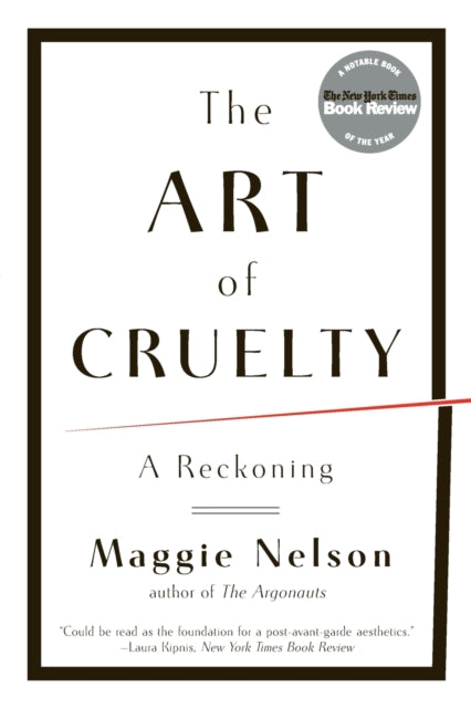 Book cover of: Art of Cruelty. By: Maggie Nelson
