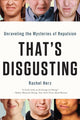 Book cover of: That's Disgusting. By: Rachel Herz