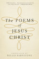 Book cover of: Poems of Jesus Christ. By: Willis Barnstone
