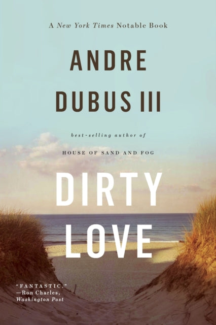 Book cover of: Dirty Love. By: Andre Dubus III