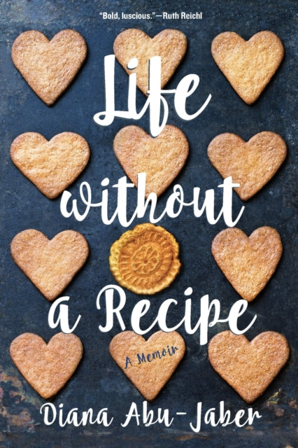 Book cover of: Life Without a Recipe. By: Diana Abu-Jaber