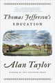 Book cover of: Thomas Jefferson's Education. By: Alan Taylor