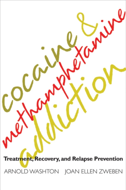 Book cover of: Cocaine and Methamphetamine Addiction. By: Arnold Washton, Arnold M. Washton
