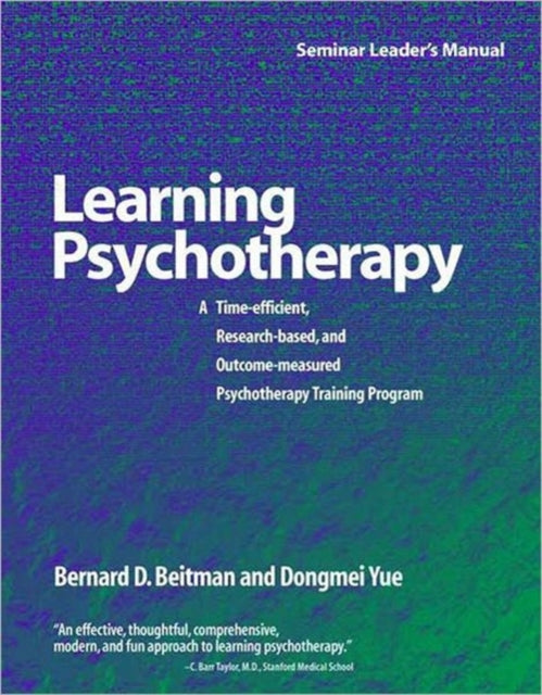Book cover of: Learning Psychotherapy Seminar Leader's Manual. By: Bernard D. Beitman
