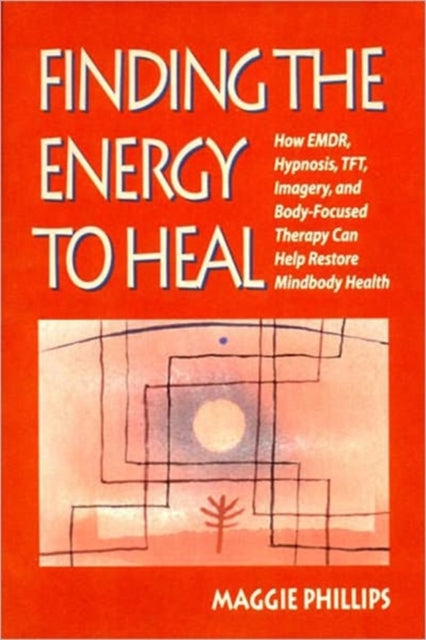 Book cover of: Finding the Energy to Heal. By: Maggie Phillips