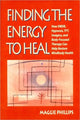 Book cover of: Finding the Energy to Heal. By: Maggie Phillips