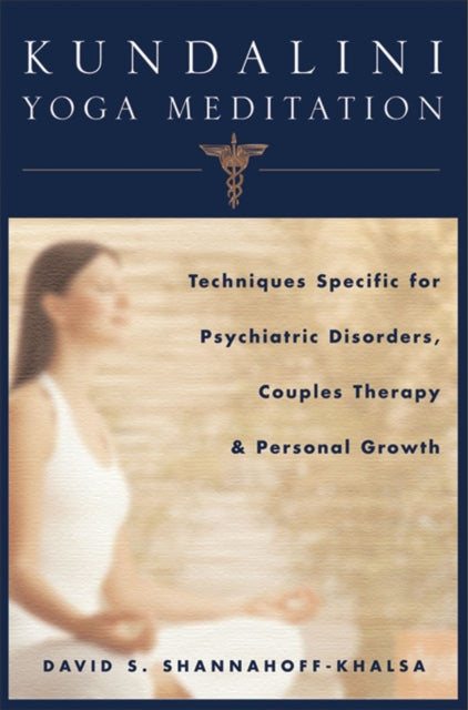 Book cover of: Kundalini Yoga Meditation. By: David Shannahoff-Khalsa, David S. Shannahoff-Khalsa