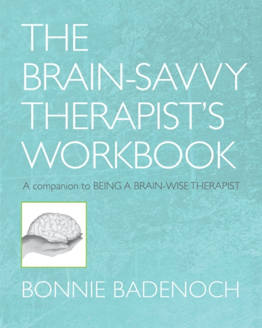 Book cover of: Brain-Savvy Therapist's Workbook. By: Bonnie Badenoch