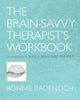 Book cover of: Brain-Savvy Therapist's Workbook. By: Bonnie Badenoch