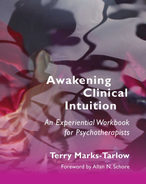 Book cover of: Awakening Clinical Intuition. By: Terry Marks-Tarlow