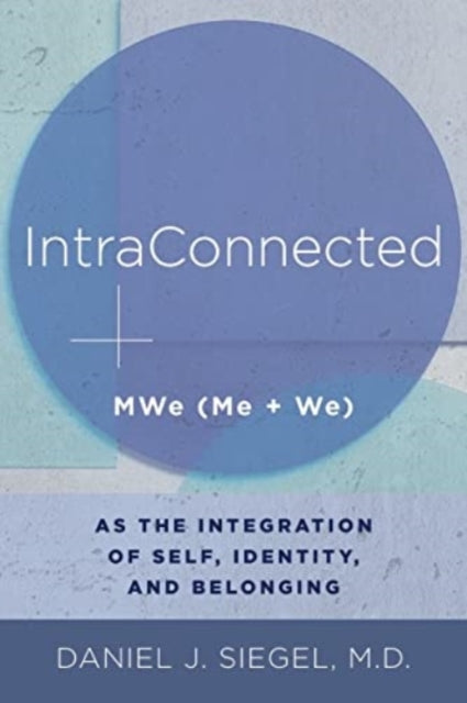 Book cover of: IntraConnected. By: Daniel J. Siegel
